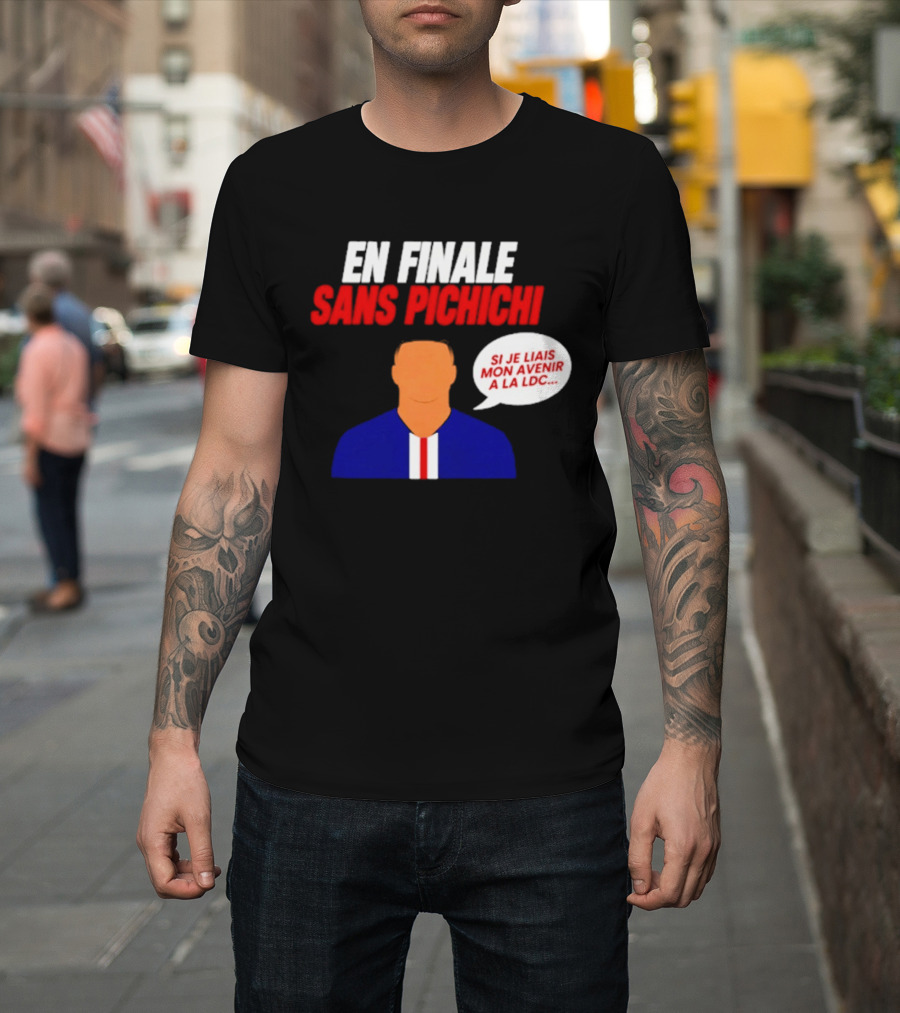 En Finale Sans Pichichi Si Je Liais Mon Avenir à La LDC T-Shirt