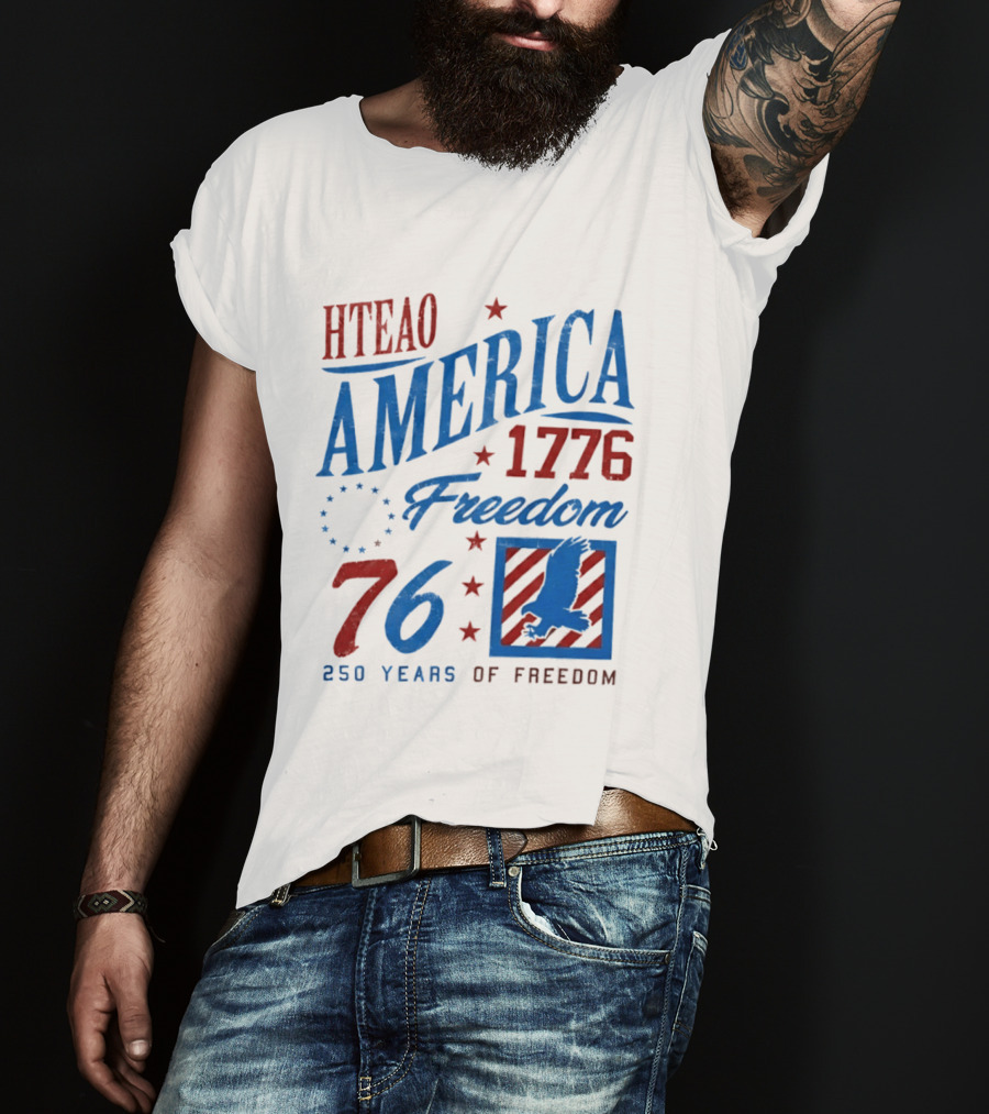 HTEAO America 1776 Freedom 76 250 Years Of Freedom T-Shirt
