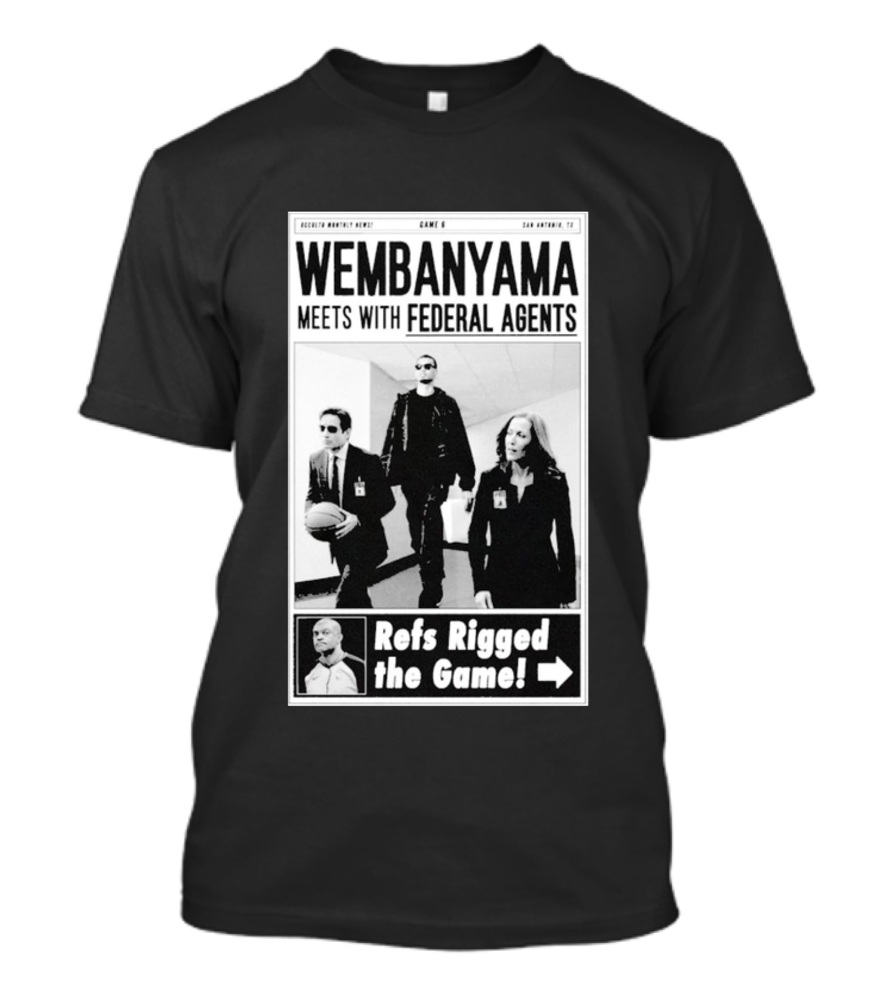 Wembanyama Meets With Federal Agents San Antonio TX Refs Rigged The Game T-Shirt