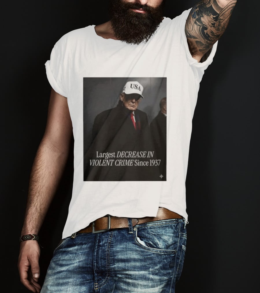 Trump USA Hat Largest Decrease In Violent Crime Since 1937 T-Shirt