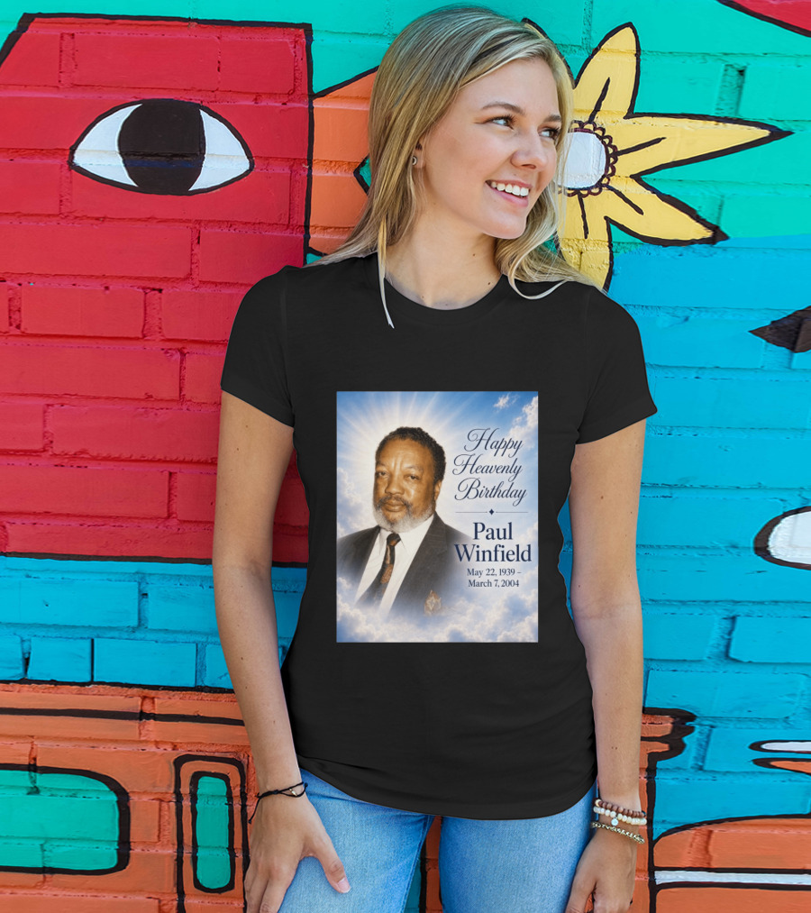 Happy Heavenly Birthday Paul Winfield May 22 1939 March 7 2004 T-Shirt