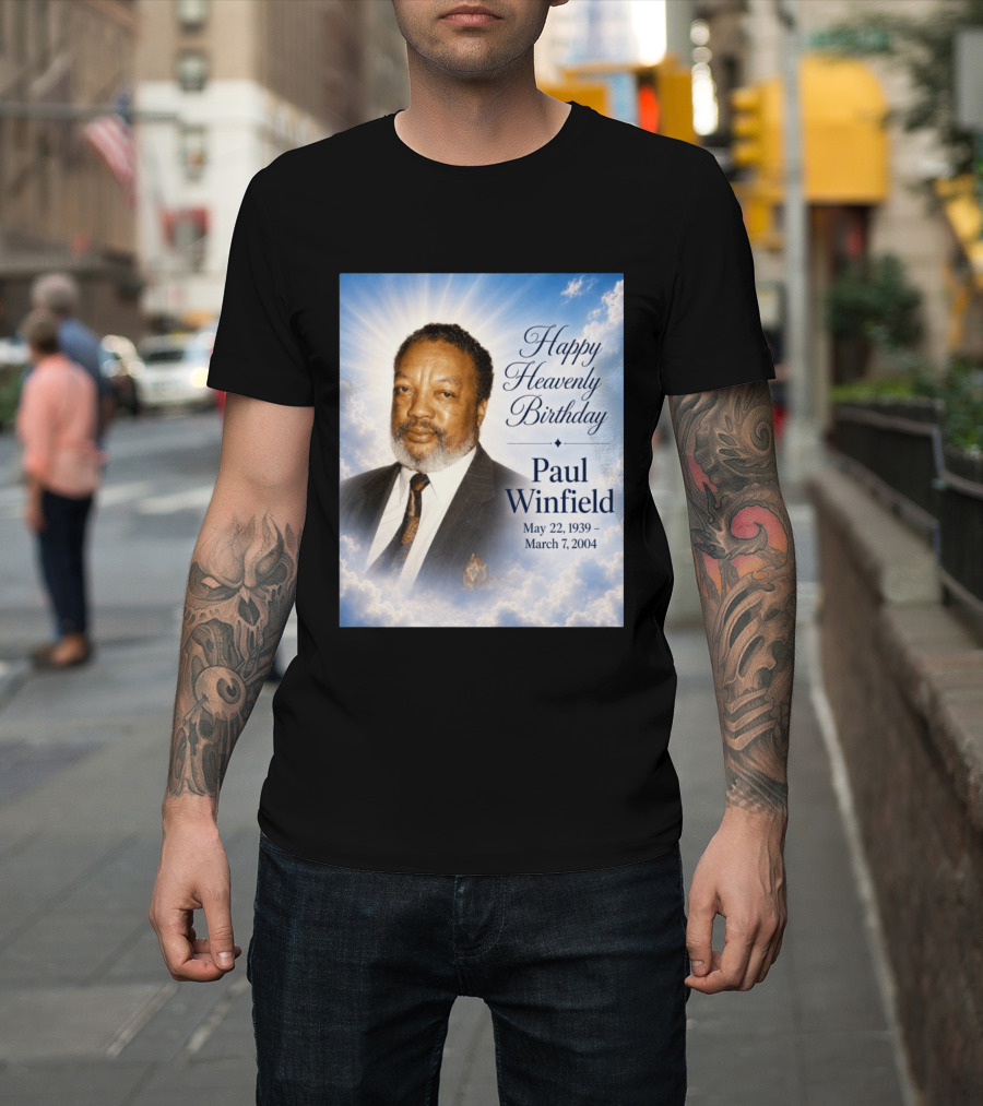 Happy Heavenly Birthday Paul Winfield May 22 1939 March 7 2004 T-Shirt