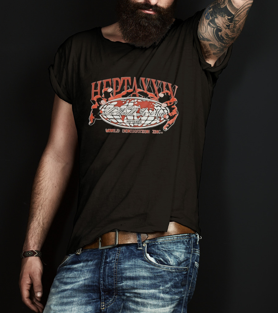 Hepta XXIV World Domination Inc. The World Is Mine T-Shirt