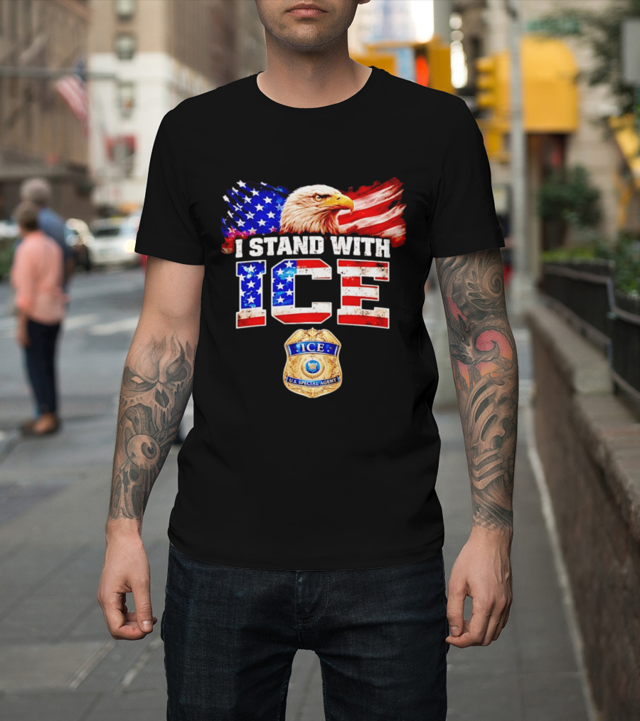 I Stand With ICE US Special Agent Badge Bald Eagle United States Flag T-Shirt