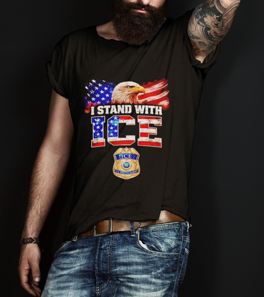 I Stand With ICE US Special Agent Badge Bald Eagle United States Flag T-Shirt