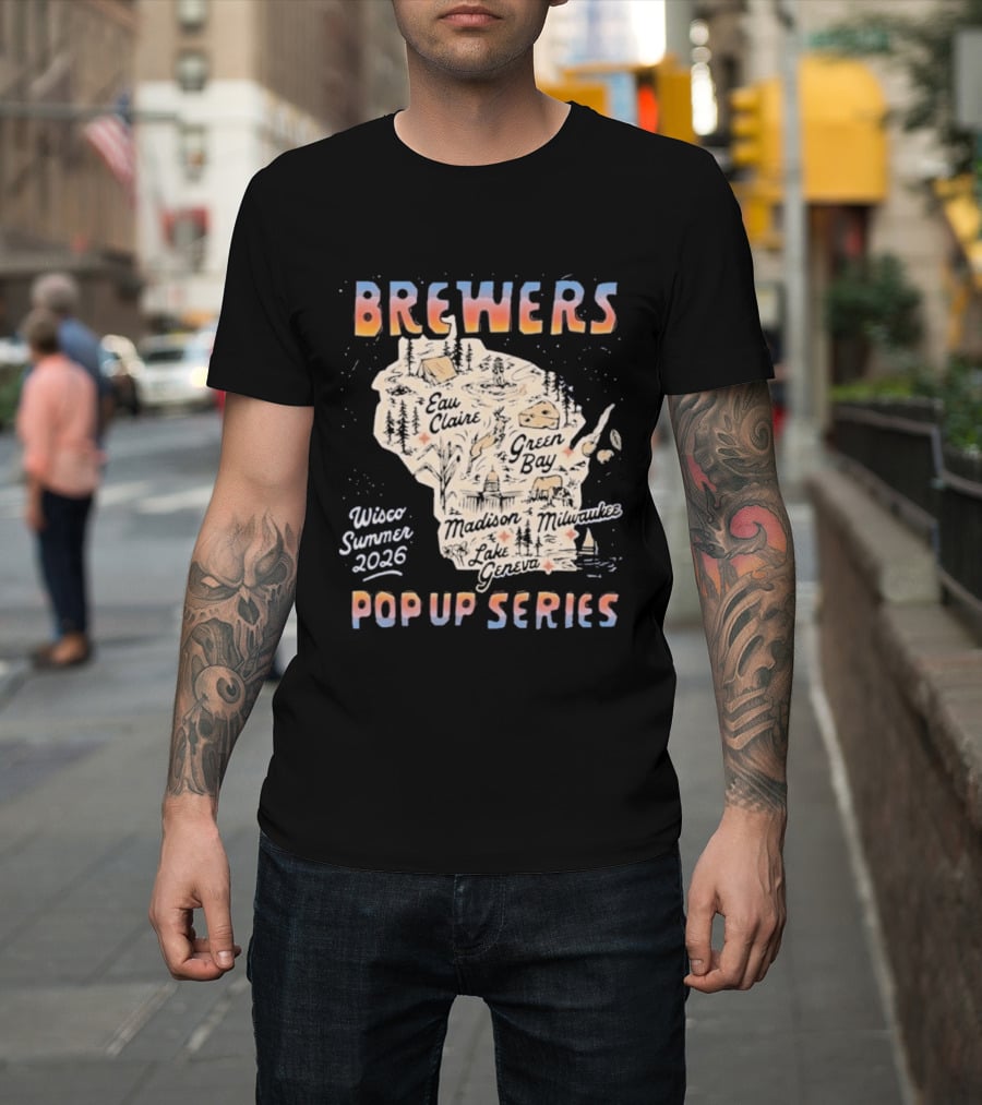 Brewers Wisco Summer 2026 Pop Up Series Wisconsin Cities Map T-Shirt