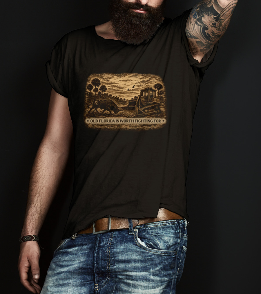 Old Florida Is Worth Fighting For Rustic Bulldozer And Wildlife Scene T-Shirt