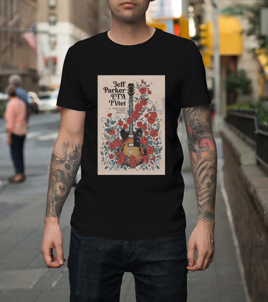 Jeff Parker ETA IVTet August 22 2026 The Freight Berkeley CA Guitar And Roses T-Shirt
