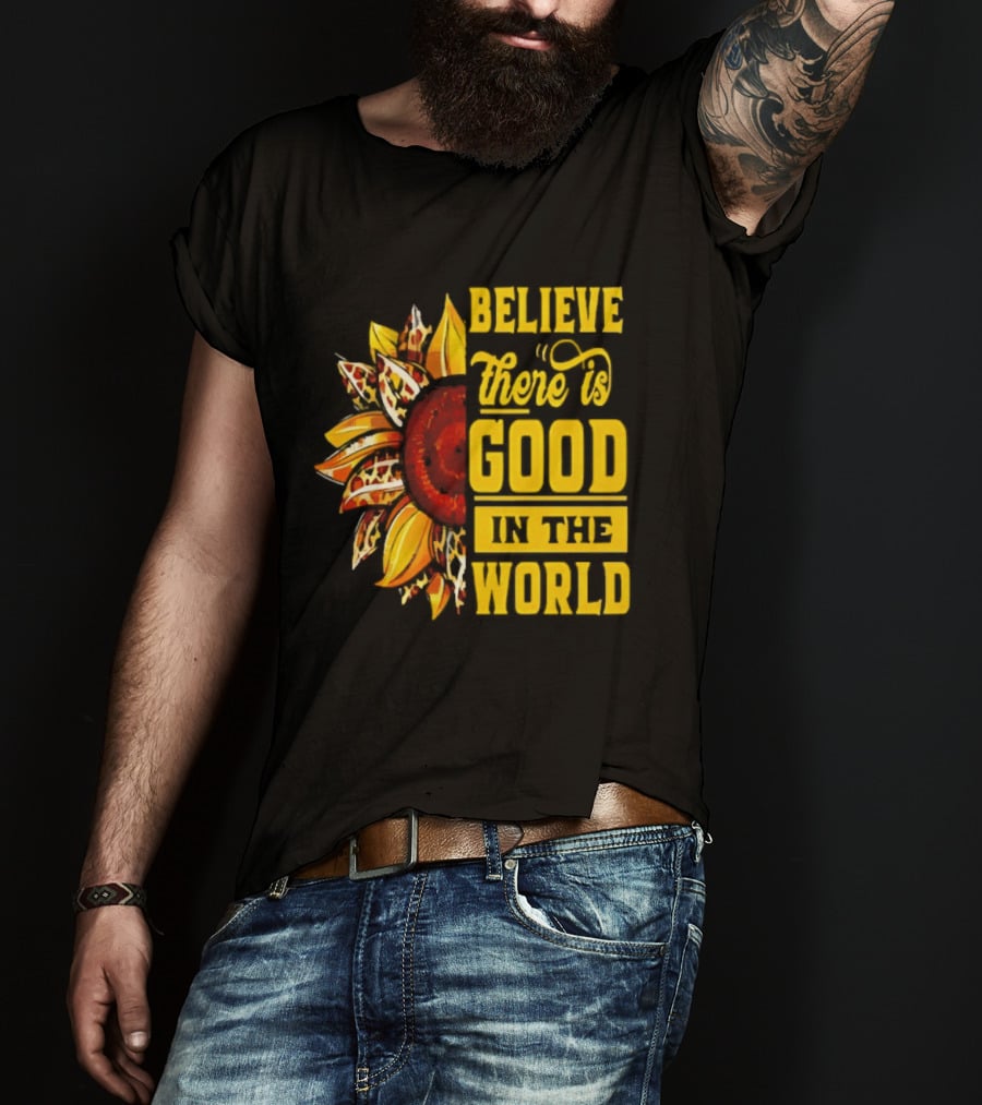 Sunflower Believe There's Good In The World Bright Positive Vibes T-Shirt
