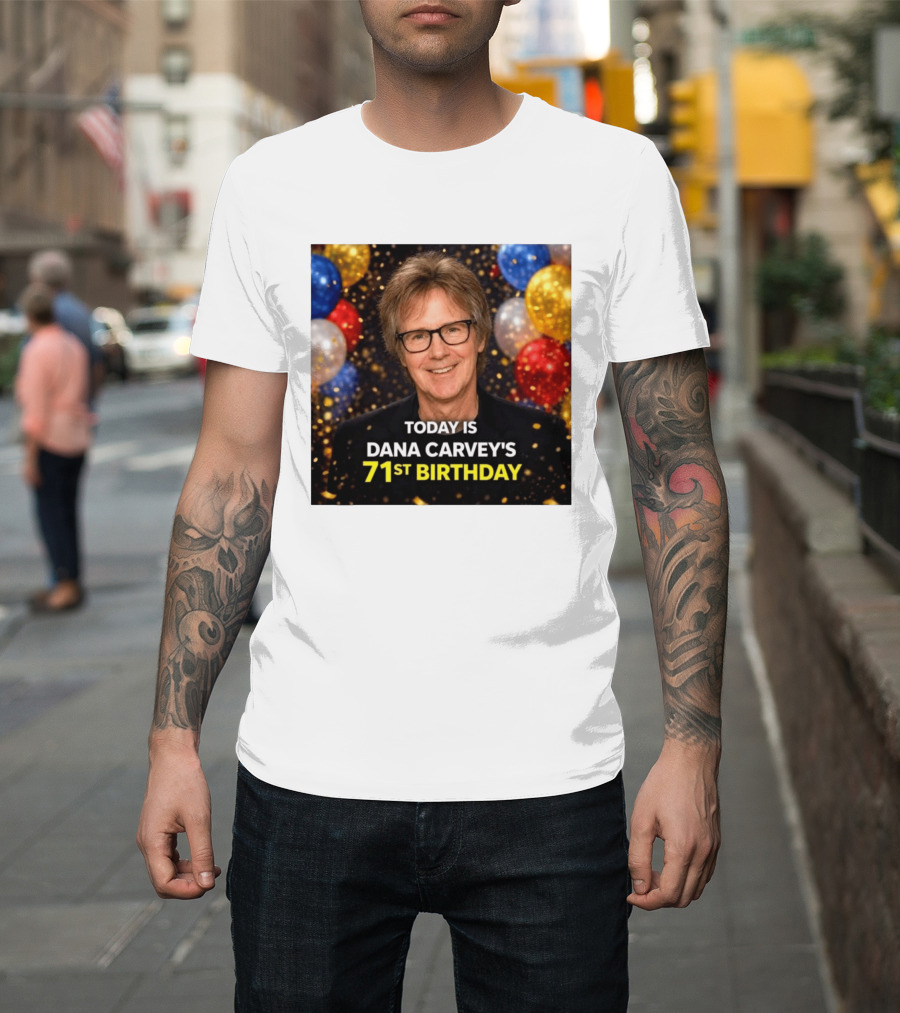 Today Is Dana Carvey's 71st Birthday Celebration June 2 1955 T-Shirt