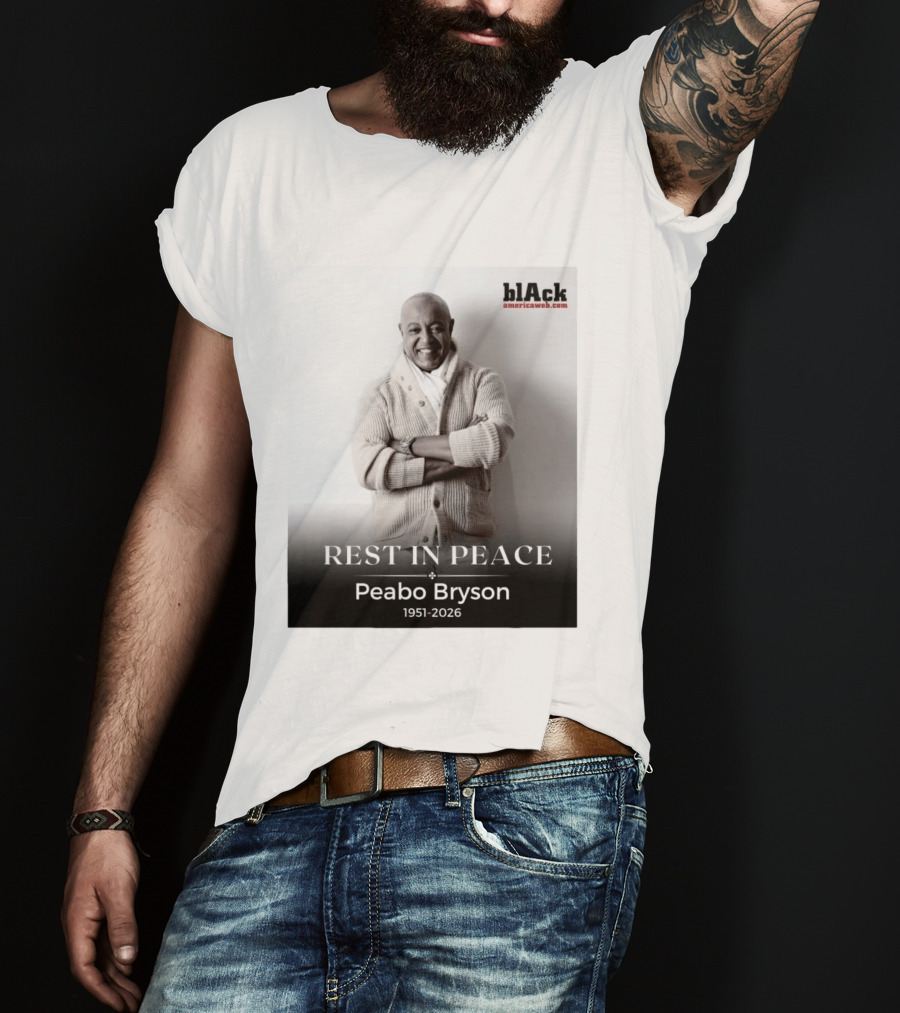 Rest In Peace Peabo Bryson 1951 2026 Singer Songwriter Beautiful Ballads T-Shirt