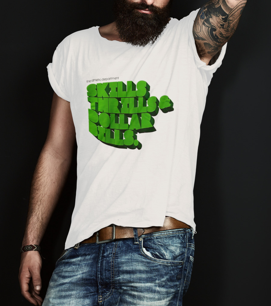 The Athletic Department Skills Thrills And Dollar Bills T-Shirt