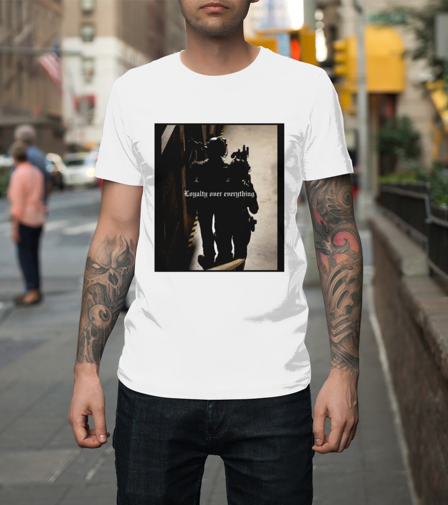 Loyalty Over Everything Tactical T-Shirt