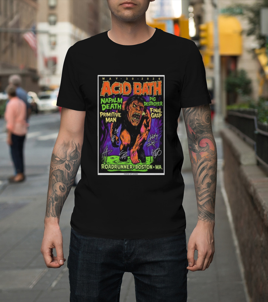 Acid Bath Tour May 30 2026 Boston MA Roadrunner Napalm Death Pig Destroyer Primitive Man Final Gasp T-Shirt