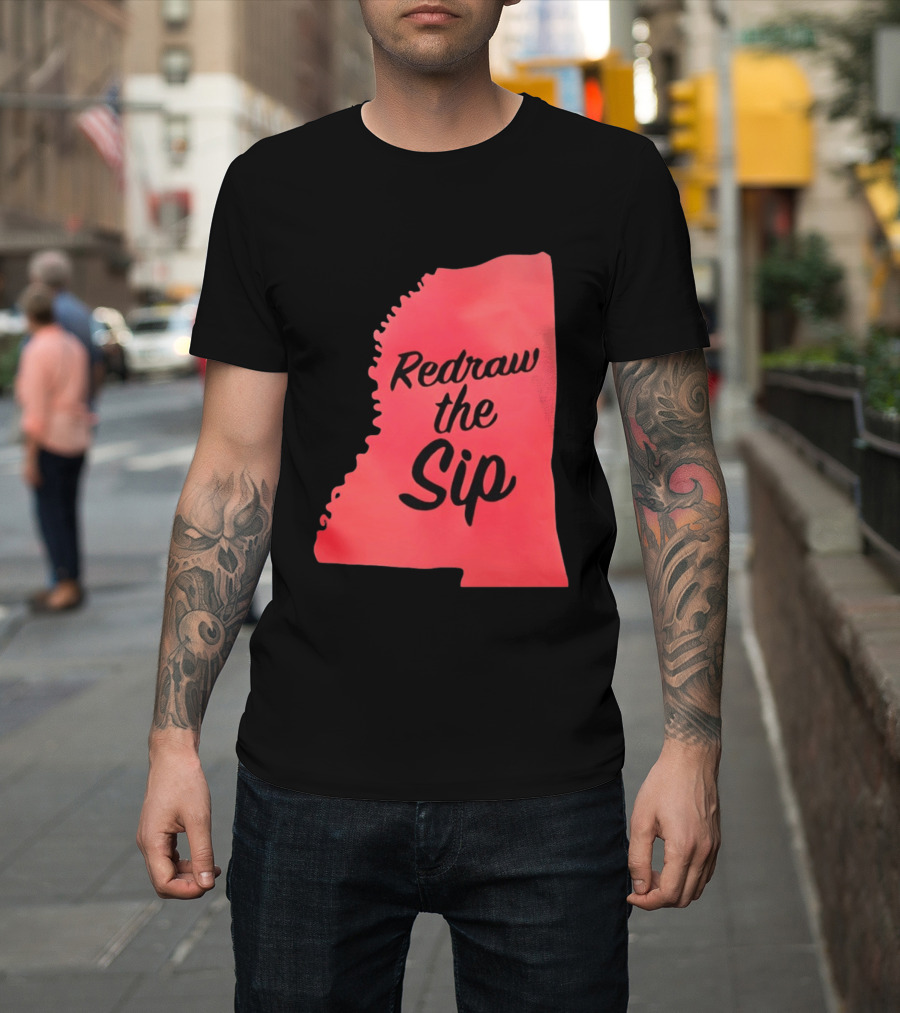 Redraw The Sip Mississippi T-Shirt