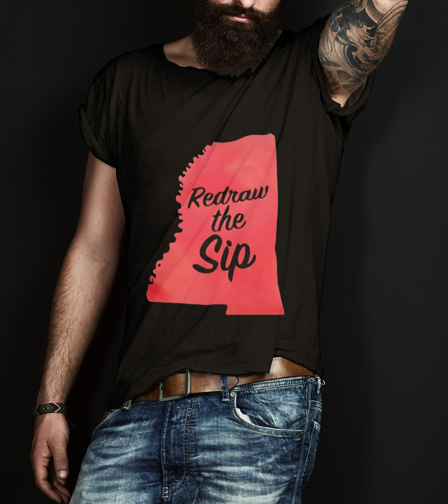 Redraw The Sip Mississippi T-Shirt