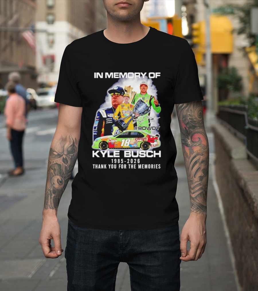 In Memory Of Kyle Busch Rowdy NASCAR 1985 2026 #18 Crispy Racing T-Shirt