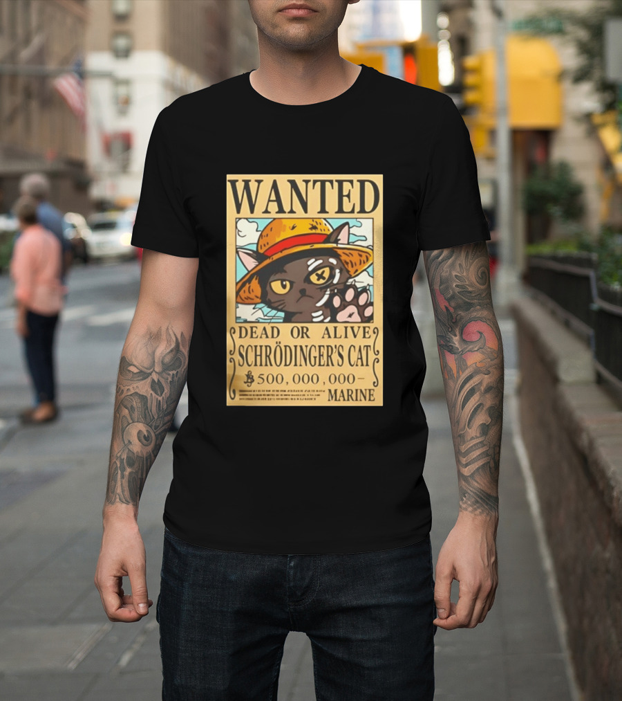 Wanted Dead Or Alive Schrödinger's Cat 500000000 Marine One Piece Hat Kitty T-Shirt
