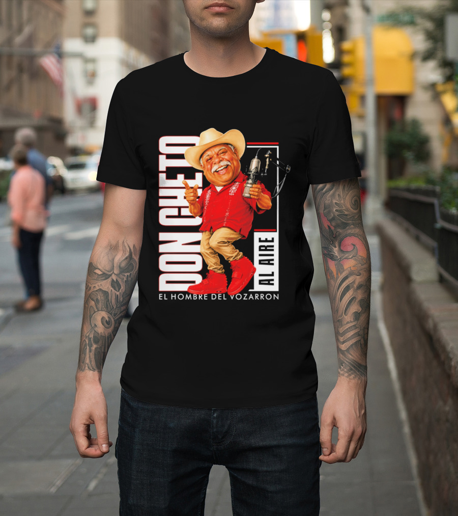 Don Cheto Al Aire El Hombre Del Vozarron Character Image T-Shirt