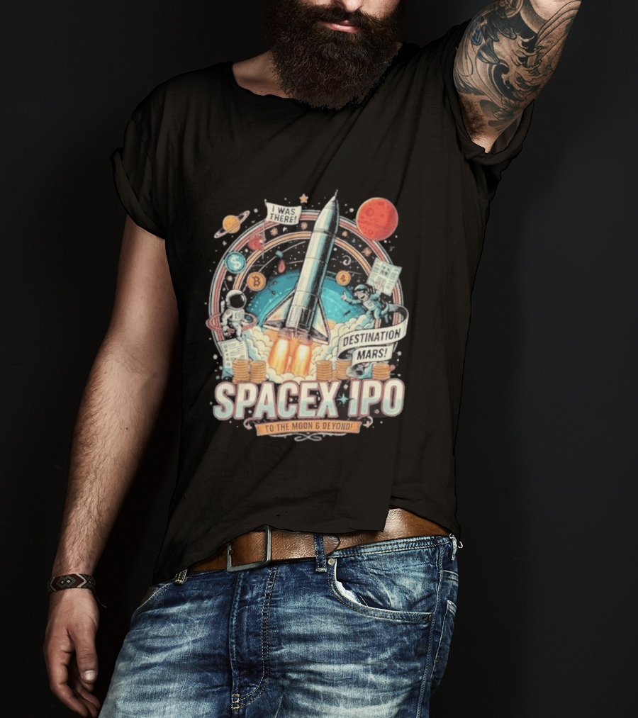 SpaceX IPO Rocket Launch To The Moon And Beyond Destination Mars Astronaut Adventure I Was There T-Shirt