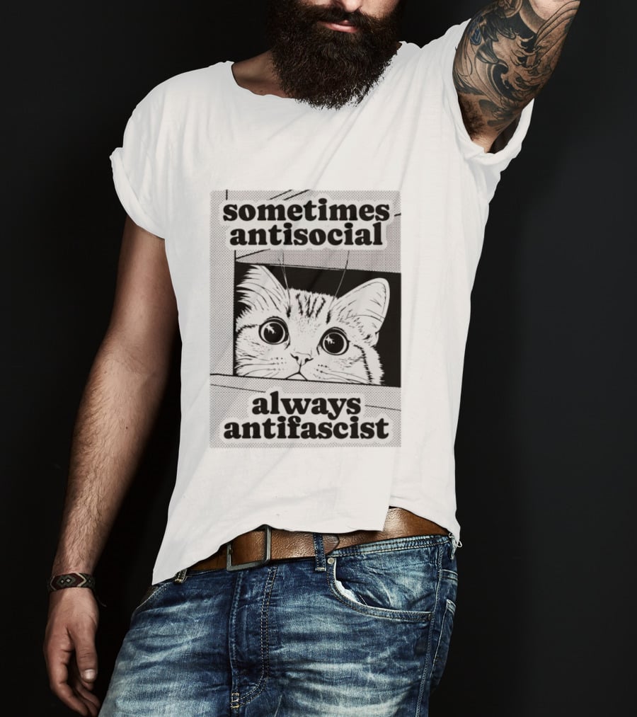 Sometimes Antisocial Always Antifascist Cat T-Shirt
