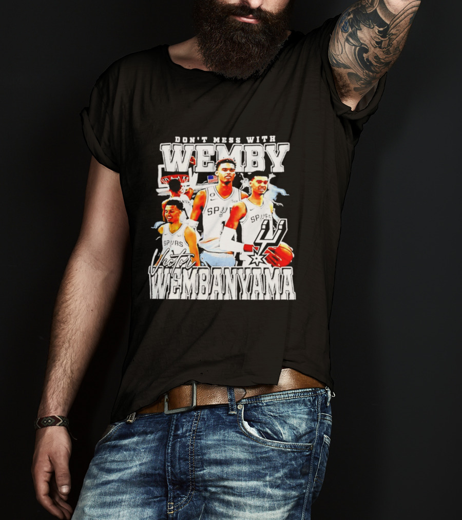 Don't Mess With Wemby Victor Wembanyama San Antonio Spurs T-Shirt