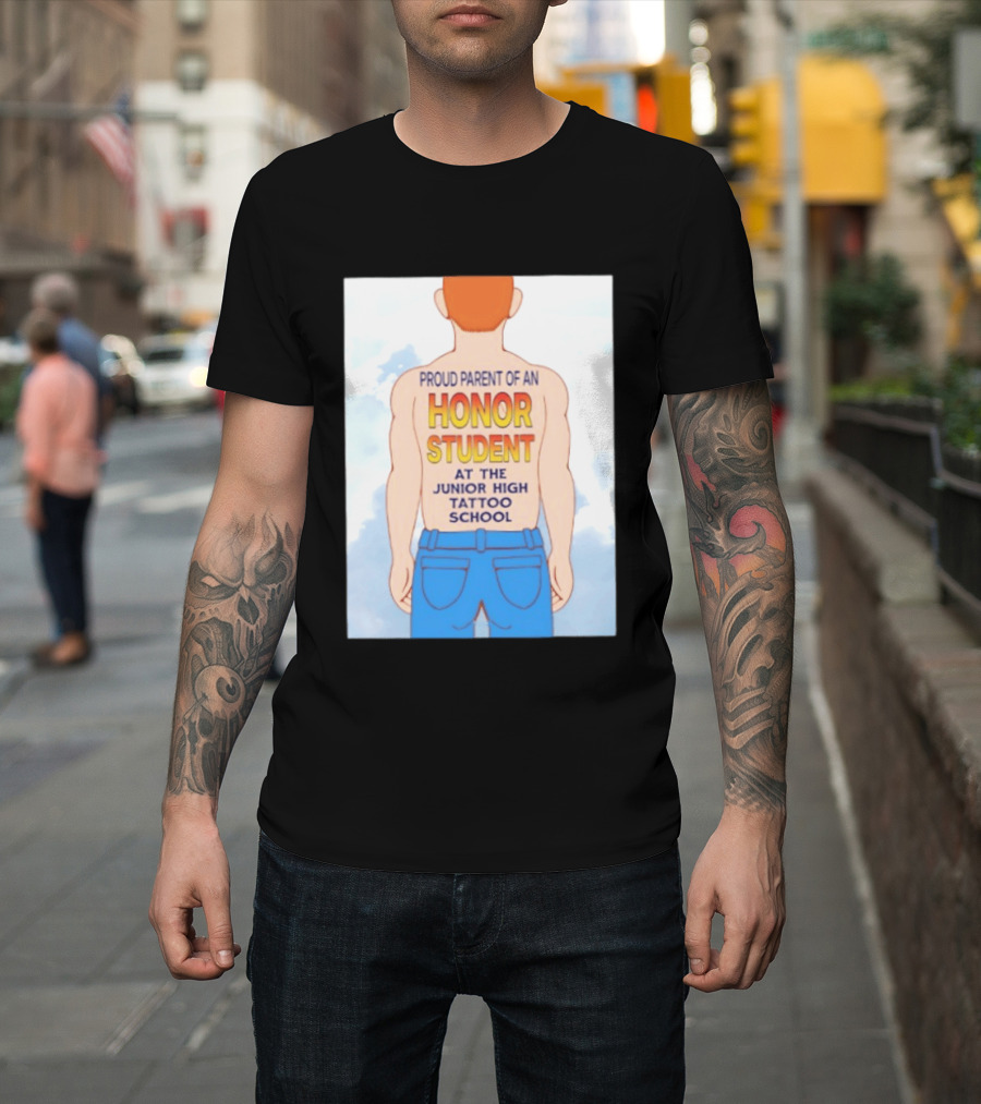 Proud Parent Of An Honor Student At The Junior High Tattoo School T-Shirt