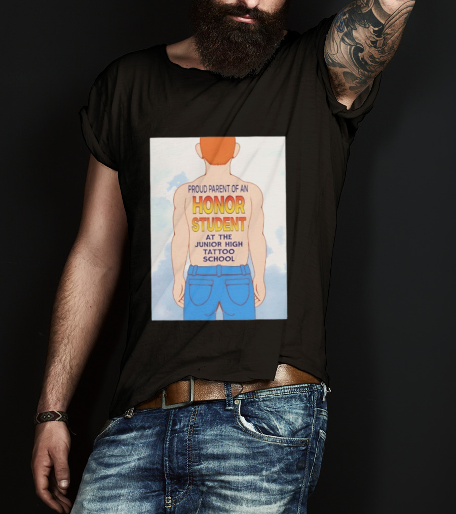 Proud Parent Of An Honor Student At The Junior High Tattoo School T-Shirt