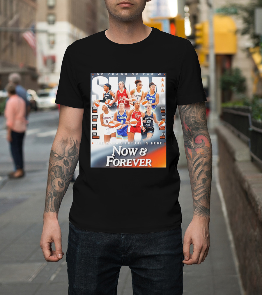 30 Years Of The WNBA Future Is Here Slam Now And Forever T-Shirt