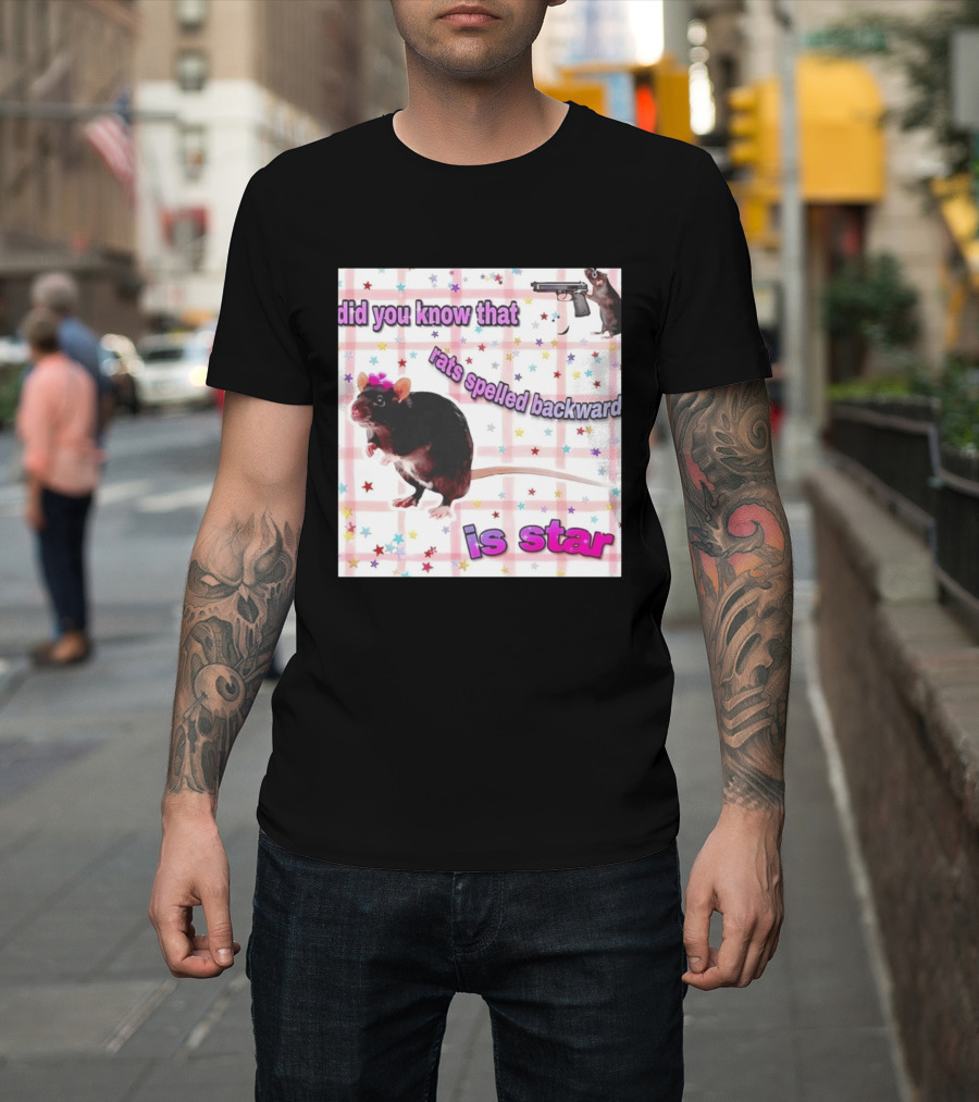 Did You Know That Rats Spelled Backward Is Star Rat With Gun And Stars T-Shirt