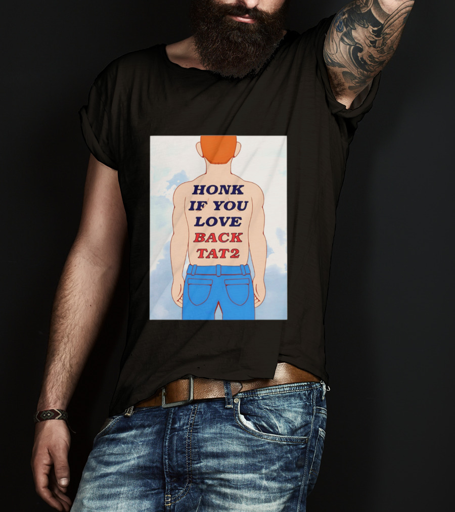 Honk If You Love Back Tat 2 Text On Cartoon Back Tattoo T-Shirt