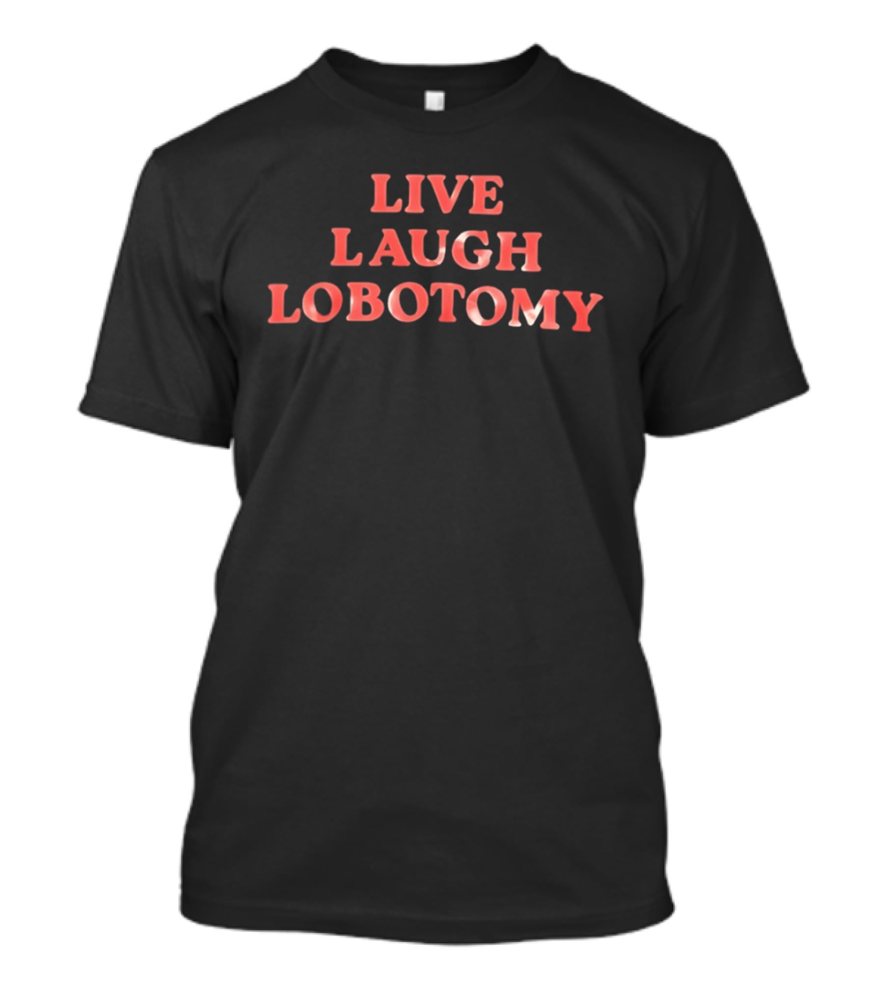 Live Laugh Lobotomy Vintage Humor T-Shirt