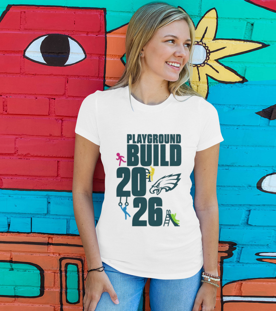 Playground Build 2026 Eagles Team Event With Kids Playing T-Shirt