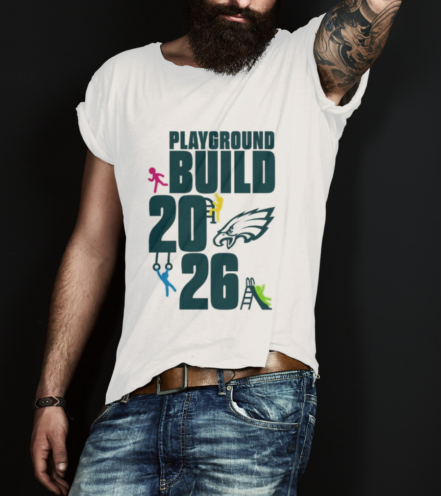 Playground Build 2026 Eagles Team Event With Kids Playing T-Shirt