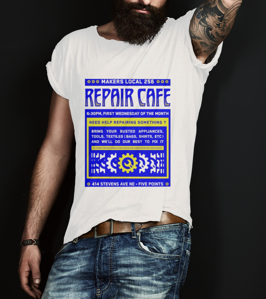 Makers Local 256 Repair Cafe Need Help Repairing Something Wrench T-Shirt