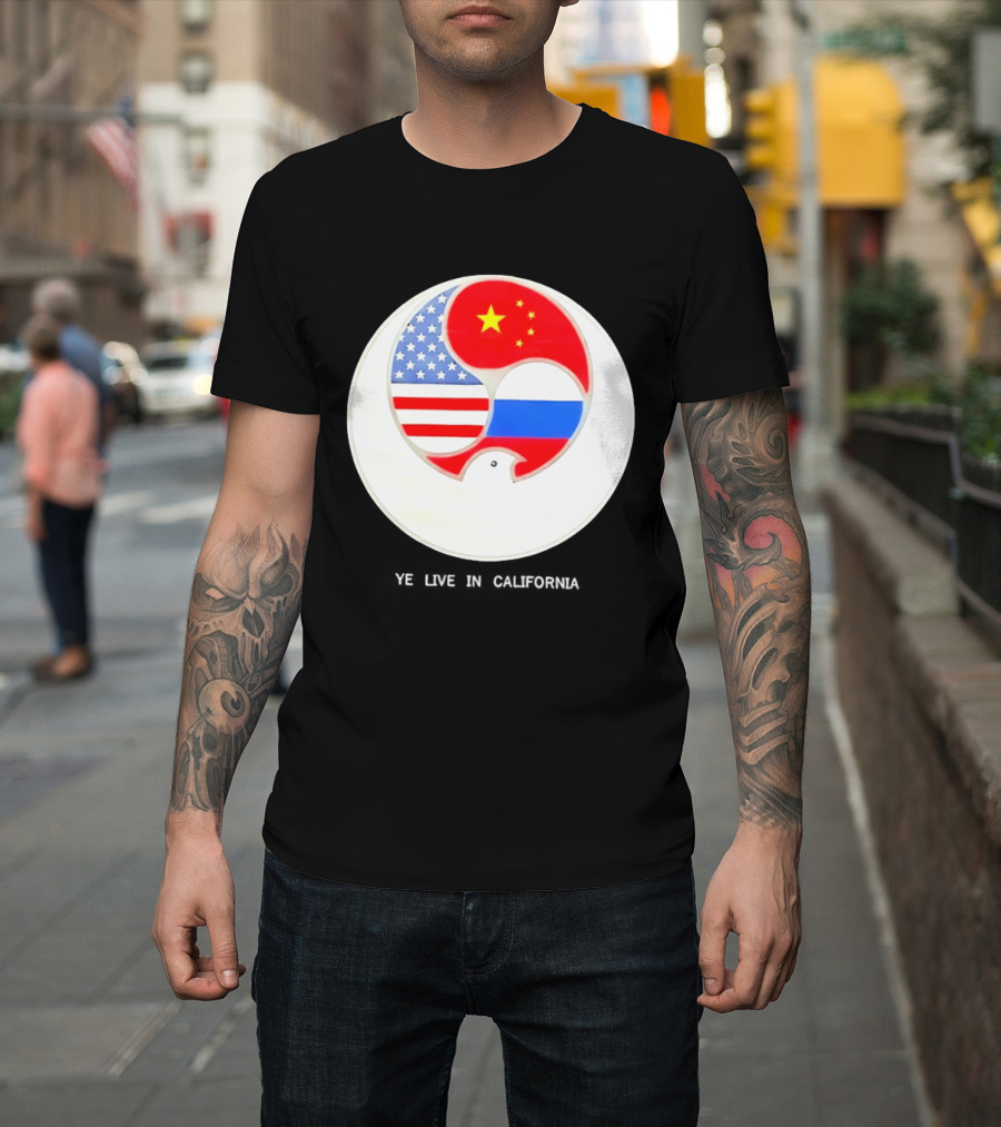 Ye Live US China Russia Flags New Global Order California T-Shirt