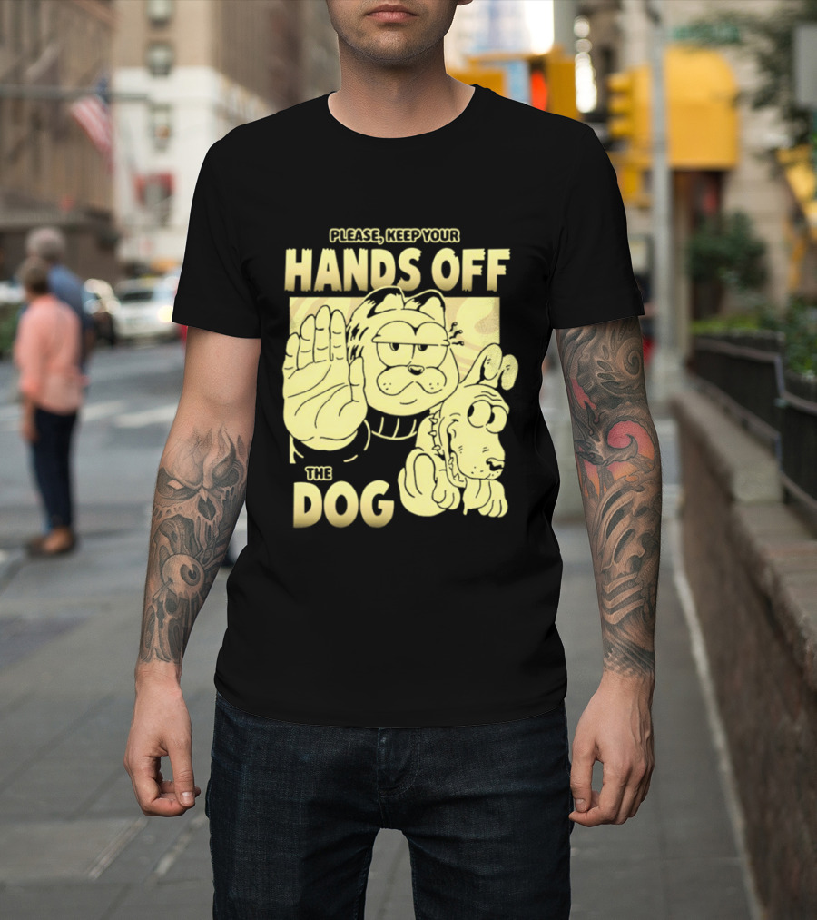 Please Keep Your Hands Off The Dog Odie T-Shirt