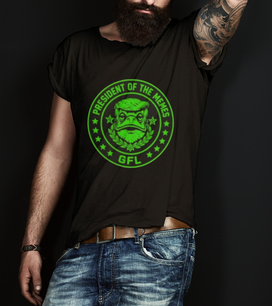 President Of The Memes Green Frog Labs GFL T-Shirt