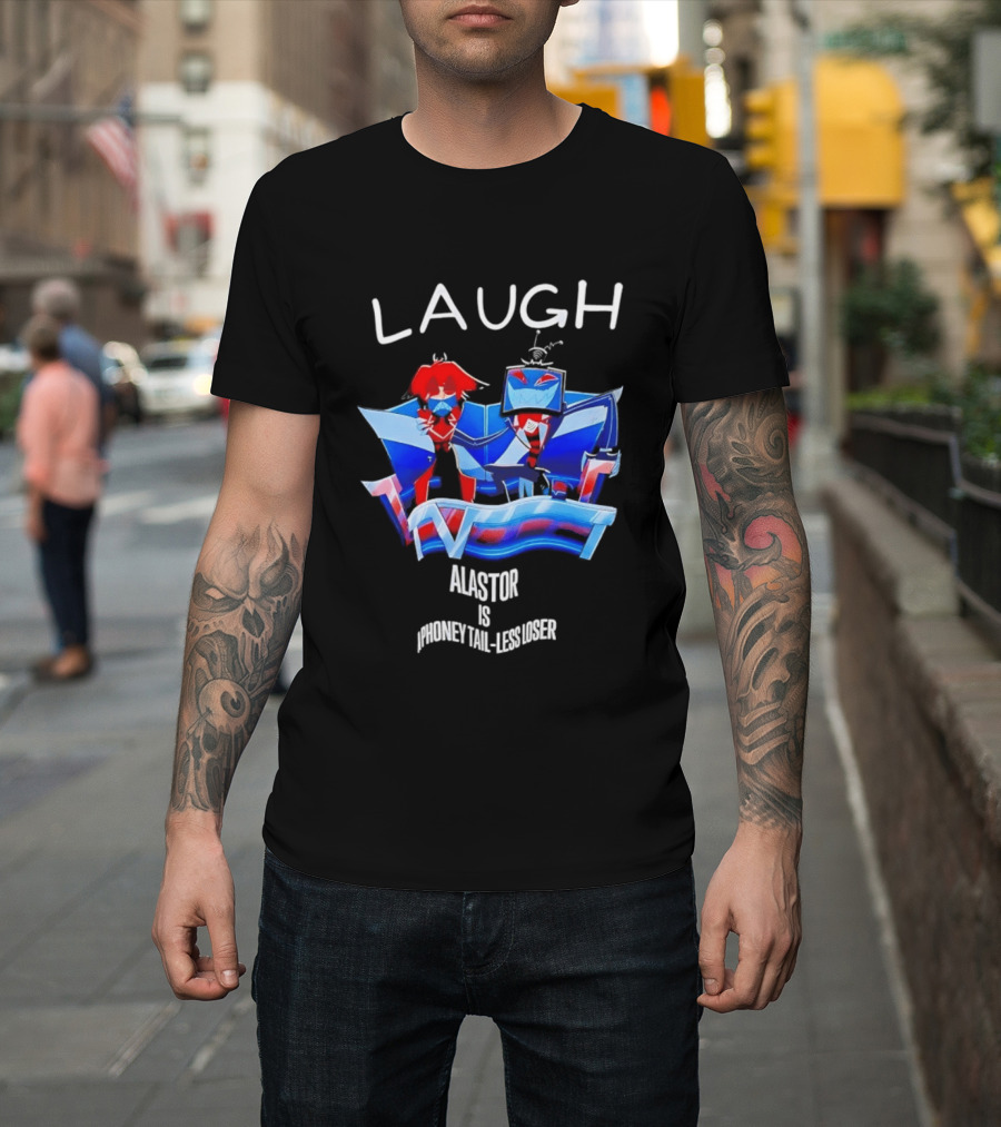 Laugh Vox And Alastor Hazbin Hotel Alastor Is Phoney Tail Less Loser T-Shirt