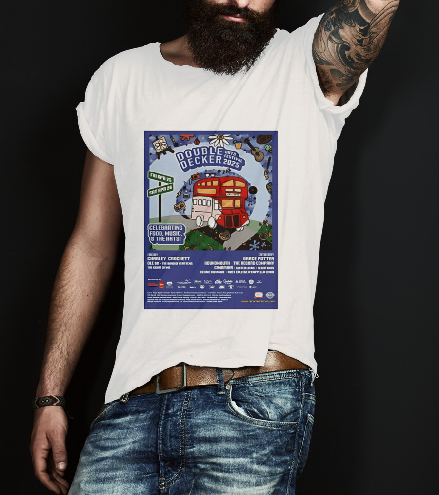 Double Decker Arts Festival 2025 Celebrating Food Music April 25 26 Charley Crockett Grace Potter Cedric Burnside T-Shirt