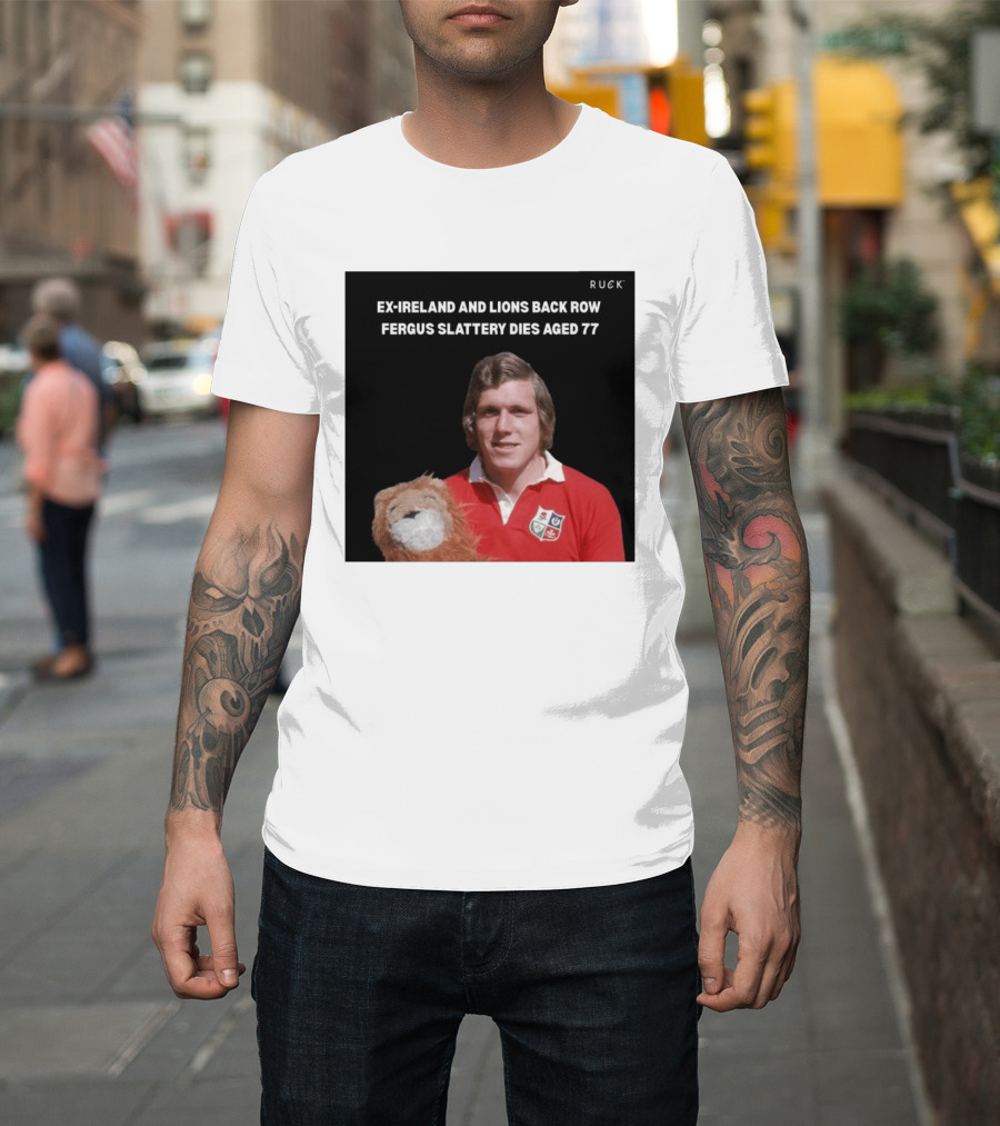 Ex Ireland And Lions Back Row Fergus Slattery Dies Aged 77 Ruck T-Shirt