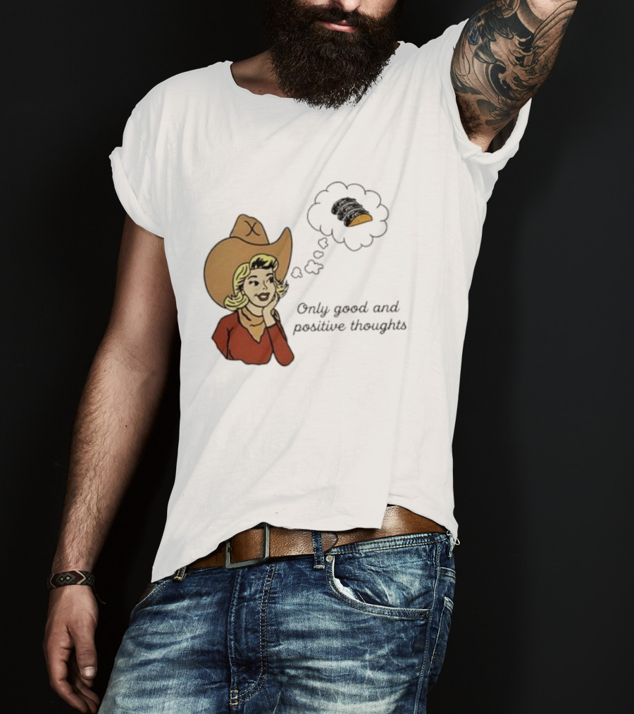Only Good And Positive Thoughts Cowgirl Tacos Dreaming T-Shirt