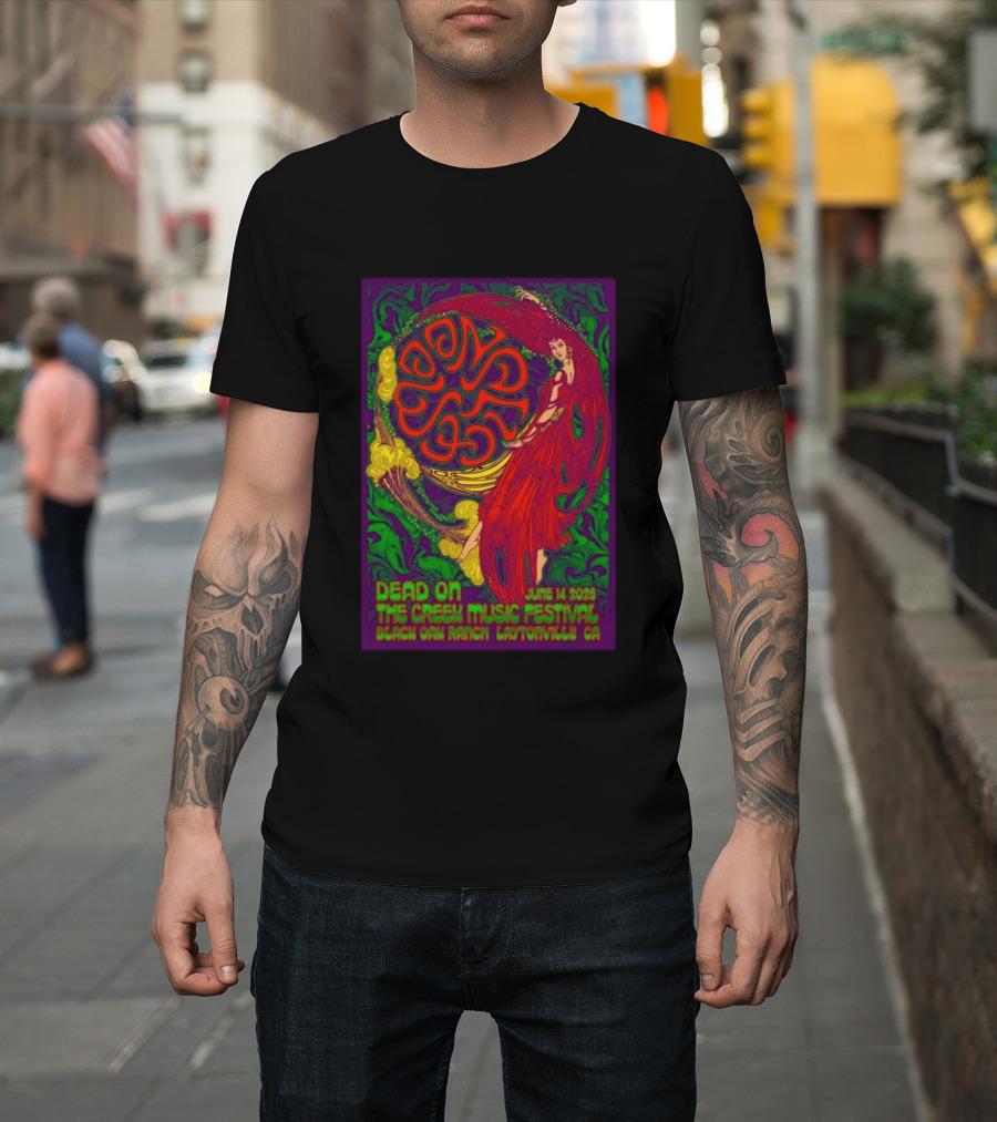 Dead On The Creek Music Festival June 14 2025 Black Oak Ranch Laytonville CA T-Shirt