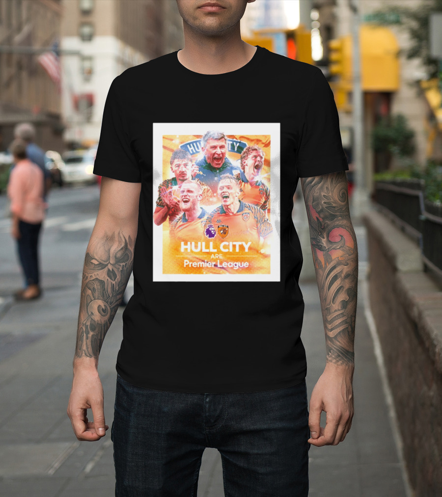 Hull City Are Premier League Football Celebration T-Shirt