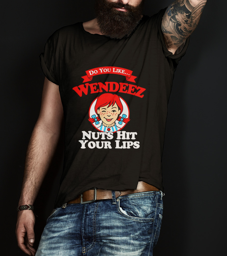 Do You Like Wendeez Nuts Hit Your Lips Retro Humor T-Shirt
