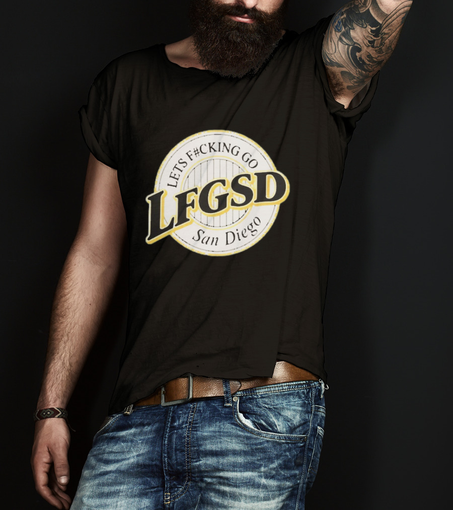 LFGSD Let's F#cking Go San Diego Padres T-Shirt