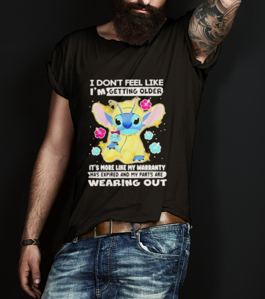 Stitch I Don't Feel Like I'm Getting Older It's More Like My Warranty Wearing Out T-Shirt
