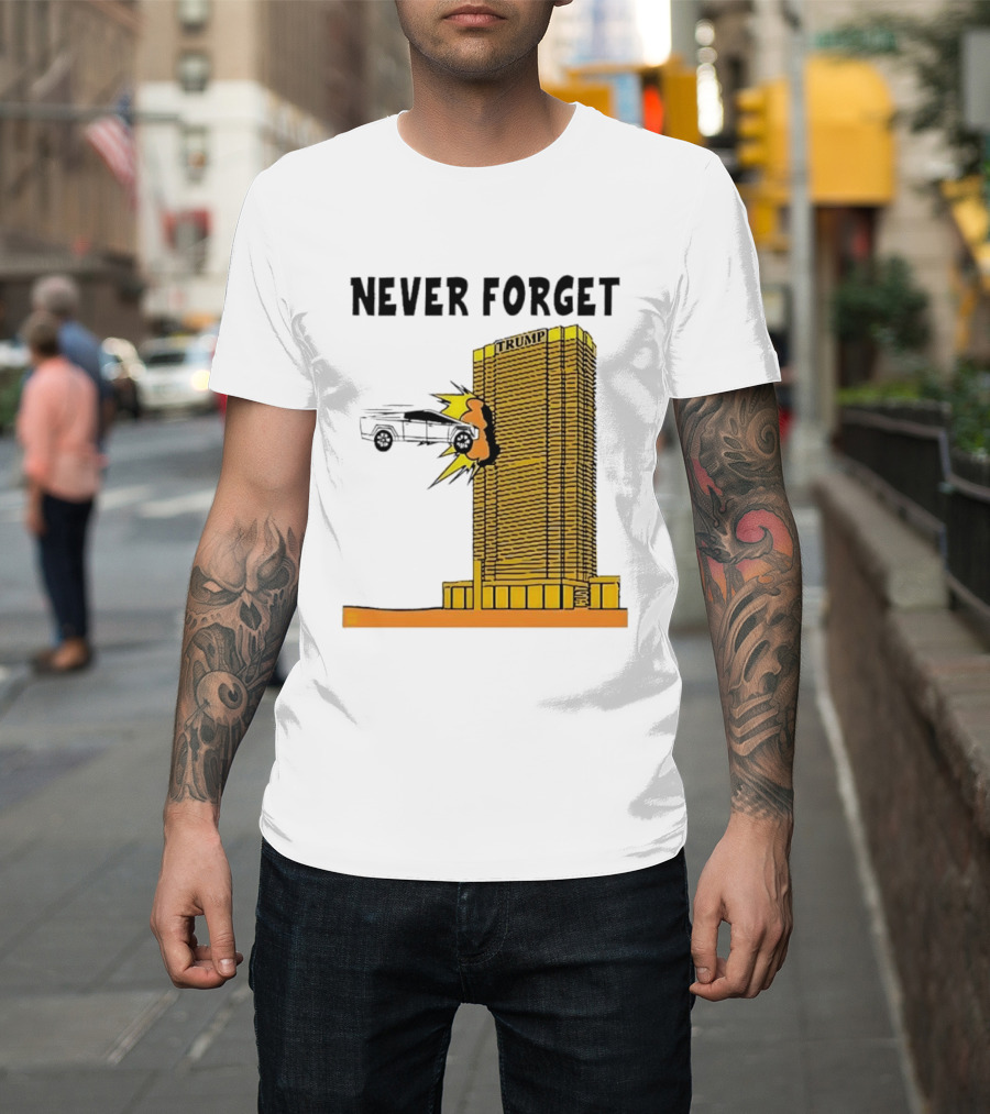 Never Forget Trump Tower Tesla Crash T-Shirt