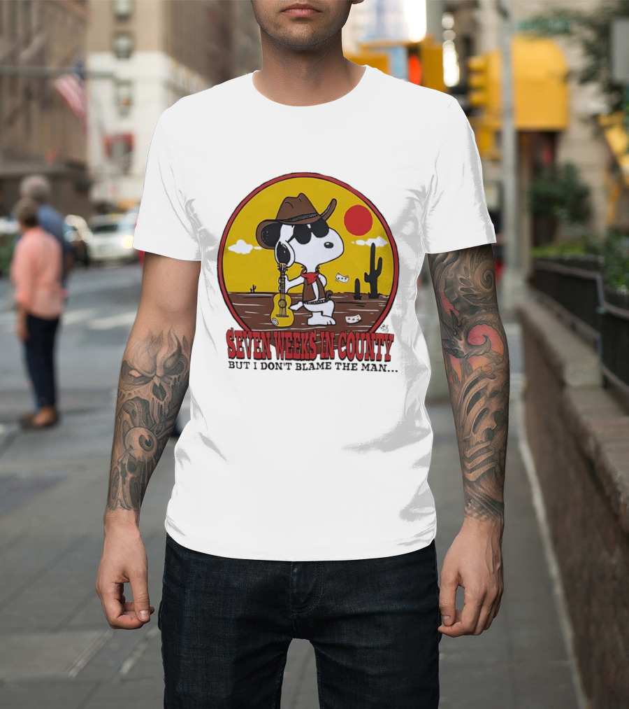 Snoopy Cowboy Desert Seven Weeks In County But I Don't Blame The Man T-Shirt