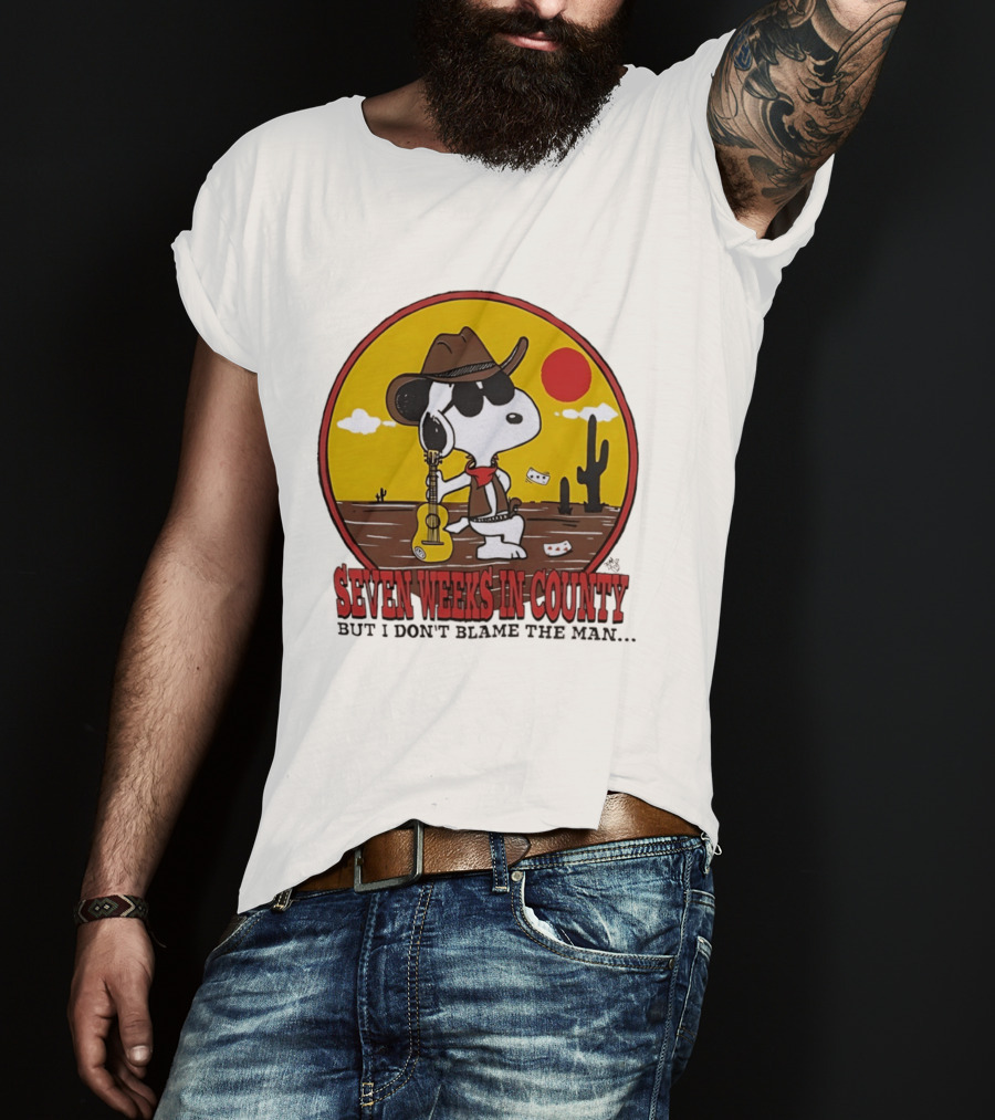 Snoopy Cowboy Desert Seven Weeks In County But I Don't Blame The Man T-Shirt